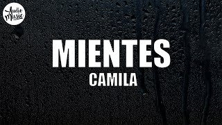 Camila  Mientes Letra [upl. by Ansaev3]