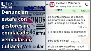 Denuncian estafa con gestores de emplacado vehicular en Culiacán [upl. by Boleyn]