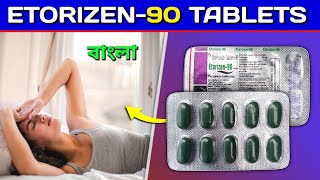 Etorizen90 Tablet Bangla  Etoricoxib 90 Tablet Review in Bengali [upl. by Ihcas]