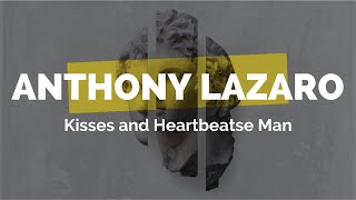 Anthony Lazaro  Kisses and Heartbeats [upl. by Roosnam]