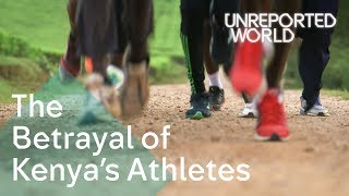 The Betrayal of Kenyas Athletes  Unreported World [upl. by Skoorb]