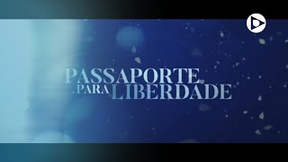 Passaporte Para Liberdade  Confira a abertura da série [upl. by Janella643]