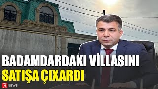 İşdən çıxarılan Ruslan Əliyev Badamdardakı villasını SATIŞA ÇIXARIB [upl. by Leirraj]