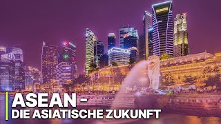 ASEAN Die Neue Wirtschaftsmacht  Die Zukunft der Wirtschaft  Finanzieller Aufstand [upl. by Franklin885]