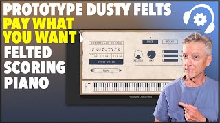 FREE ish Piano  Prototype Dusty Felts  Somerville Sounds  Gizmo Sunday review [upl. by Verla372]