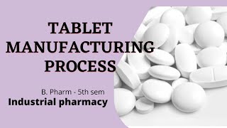 Tablet manufacturing process  granulation  compression  coating  dispensing industrial pharmacy [upl. by Rene]