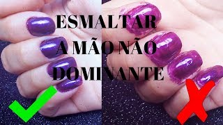 Como esmaltar a mão não dominante MANICURE INICIANTE [upl. by Noret213]