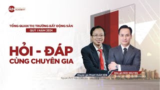 PHẦN 3 I TỔNG QUAN THỊ TRƯỜNG BĐS QUÝ I2024  HỎI ĐÁP CÙNG CHUYÊN GIA [upl. by Aicenet276]