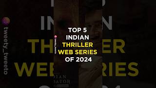 Top 5 Indian Thriller Web Series of 2024 [upl. by Estus]