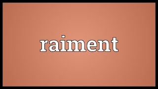 Raiment Meaning [upl. by Yrallam]