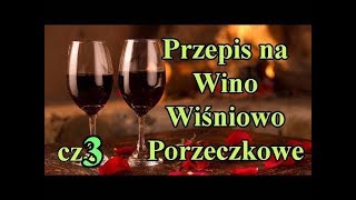 Przepis na Wino wiśniowoporzeczkowe dla każdego  cz3  koncentraty owocowe [upl. by Eillor]