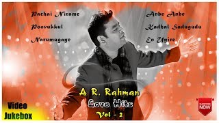 AR Rahman Love Songs  Vol 2  AR Rahman Hit Songs  Tamil Love Hits  Alaipayuthe  Jeans  Iruvar [upl. by Noemad]