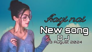 aayi nai  DJ remix song aayi nai  aayi nai DJ song [upl. by Innep131]