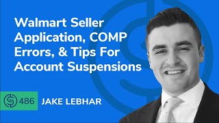 Walmart Seller Application COMP Errors amp Tips For Account Suspensions  SSP 486 [upl. by Ylerebmik]