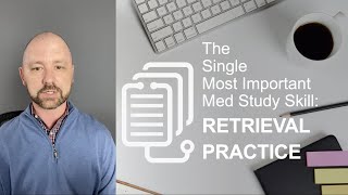 Retrieval Practice The Most Important Study Method for Med School amp Boards [upl. by Belinda]