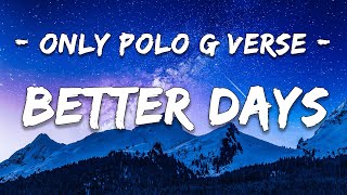 1 HOUR LOOP Polo G Verse Only  Better Days Lyrics [upl. by Athallia85]