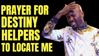 Prayer for Destiny Helpers to Locate me by Apostle Johnson Suleman live Today [upl. by Nyrraf]