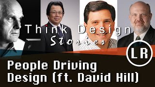 Think Design Stories People Driving Design ft David Hill [upl. by Eissen]