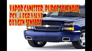 Chevy Silverado emissions PCV EVAP amp Oxygen sensors [upl. by Migeon]