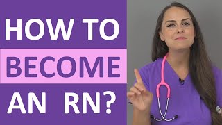 How to Become a Registered Nurse RN  Ways to Become an RN [upl. by Schroth]