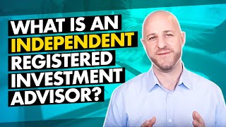 What is an Independent Registered Investment Advisor [upl. by Eimot]