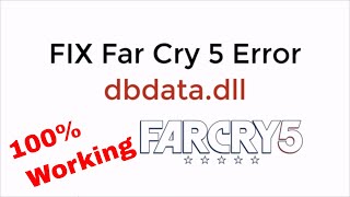 FIX Far Cry 5 Error dbdatadll 100 Working UPDATED [upl. by Idaf]