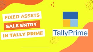 Fixed Assets Sale Entry In Tally Prime  How To sale Fixed Assets In Tally  Rc Accounting Services [upl. by Magulac]