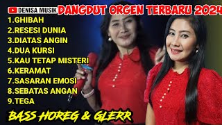 DANGDUT ORGEN TERBARU 2024 FULL ALBUM BASS HOREG DAN GLERR [upl. by Donaghue]