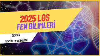 2025 LGS FEN BİLGİSİ DERS 6 MEVSİMLER VE İKLİM 6 [upl. by Airym]