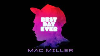 Mac Miller  BDE Bonus Best Day Ever NEW [upl. by Mandeville]