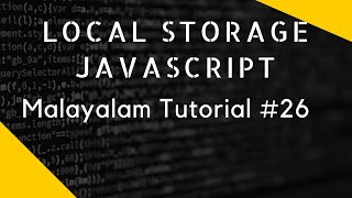 Local storage in javascript malayalam tutorial 26 [upl. by Latsyrc741]