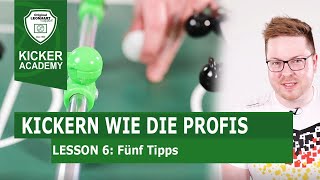 5 Tipps um effektiv zu trainieren Kicker Academy Lesson 6 Kickern lernen mit Profi Julian Wortmann [upl. by Herzog]