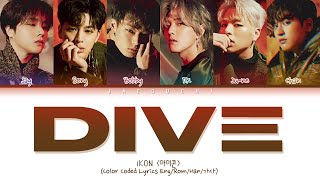 iKON quotDIVE 뛰어들게quot Color Coded Lyrics EngRomHan가사 [upl. by Nnaeiram]