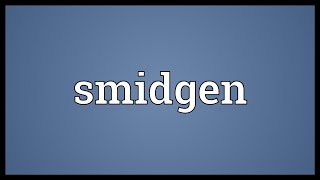 Smidgen Meaning [upl. by Yar]