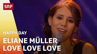 Eliane Müller Love Love Love  Happy Day  SRF [upl. by Eecyac910]