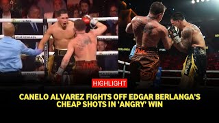 Highlights Canelo Alvarez fends off cheap Edgar Berlanga attacks in thrilling win [upl. by Dyche]