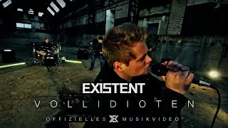 EXISTENT  Vollidioten Offizielles Video [upl. by Eilyab766]