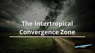 What is Intertropical Convergence Zone Science Weather [upl. by Annaeiluj]