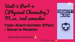 Part4 unit3 Physical Chemistry Electrokinetic effect  Saxens relation Msc 2nd semester [upl. by Jackelyn]