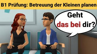 Mündliche Prüfung deutsch B1  Gemeinsam etwas planenDialog sprechen Teil 3 Betreuung der Kleinen [upl. by Haimarej]