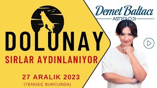 SIRLAR AYDINLANIYOR 🌞 Dolunay 27 Aralık 2023 Yengeç dolunayı Astrolog Demet Baltacı astroloji [upl. by Hamitaf]