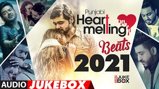 Punjabi Heart Melt Beats 2021  Audio Jukebox  New Punjabi Songs 2021 [upl. by Enoed]