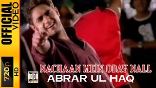 NACHAAN MEIN ODAY NALL  OFFICIAL VIDEO  ABRAR UL HAQ [upl. by Holbrook]