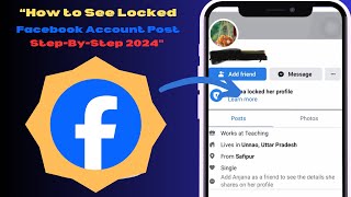 quot How to See Locked Facebook Account Post StepByStep 2024 [upl. by Tanah918]