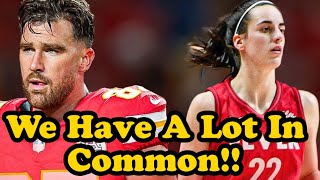 Travis Kelce shares what he and Caitlin Clark have in common [upl. by Eseer]