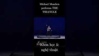 Michael Moschen biểu diễn với THE TRIANGLE toanthuvi maths toanhoc [upl. by Sheila884]