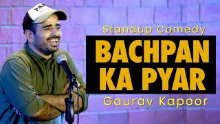 BACHPAN KA PYAR  Gaurav Kapoor  Stand Up Comedy  Crowd Work [upl. by Alled]