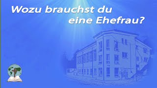 Wozu brauchst du eine Ehefrau [upl. by Notlehs]