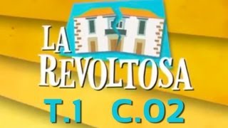 La Revoltosa  Capítulo 2 Primera Temporada [upl. by Redliw439]