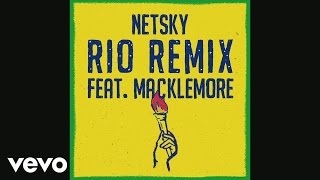 Netsky  Rio Remix Audio ft Macklemore Digital Farm Animals [upl. by Akinat]